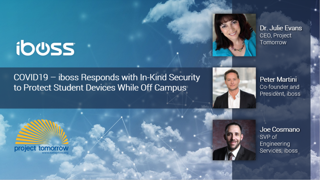 Webinar: COVID19 – iboss Responds with In-Kind Security to Protect Student Devices While Off Campus